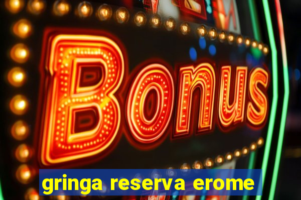 gringa reserva erome